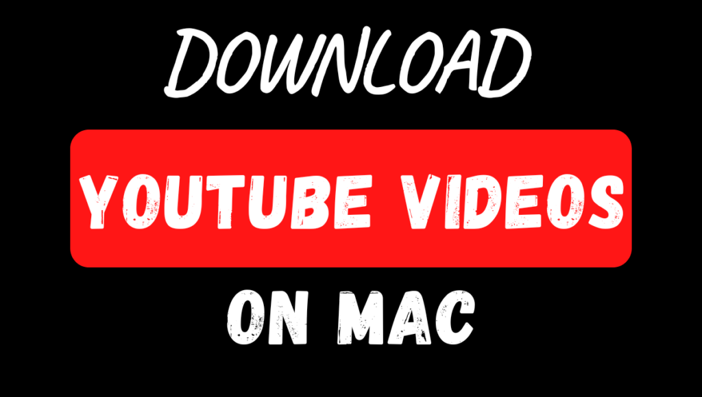 download youtube videos on mac