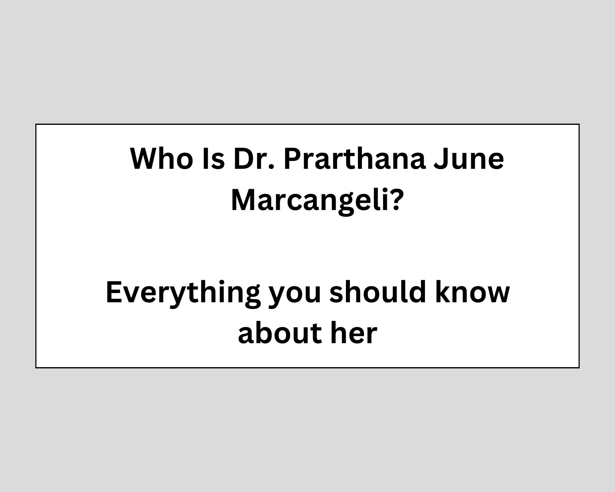 Dr. Prarthana June Marcangeli